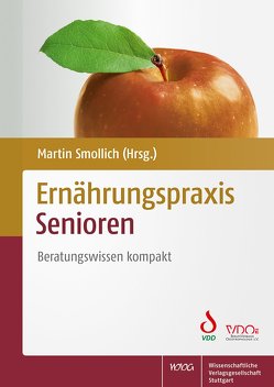 Ernährungspraxis Senioren von Arens-Azevêdo,  Ulrike, Früh,  Urs, Gaßmann,  Georg, Grohmann,  Ulrike, Keweloh,  Heribert, Kugler,  Julia, Reinbold,  Thomas, Reinecke,  Uta, Smollich,  Martin, Stapel,  Katharina, Strube,  Helga