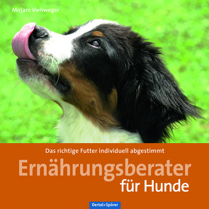 Ernährungsberater für Hunde von Viehweger,  Mirjam