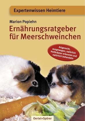 Ernährungsratgeber für Meerschweinchen von Popiehn,  Marion