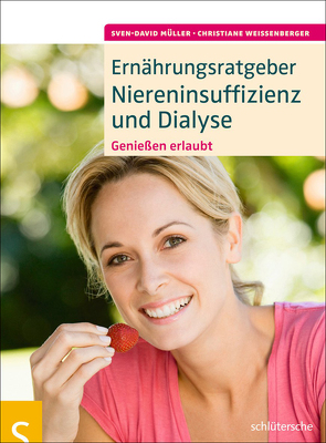 Ernährungsratgeber Niereninsuffizienz und Dialyse von Müller,  Sven-David, Weißenberger,  Christiane