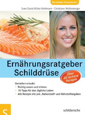 Ernährungsratgeber Schilddrüse von Müller-Nothmann,  Sven-David, Weißenberger,  Christiane