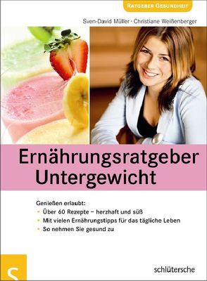 Ernährungsratgeber Untergewicht von Müller,  Sven-David, Weißenberger,  Christiane