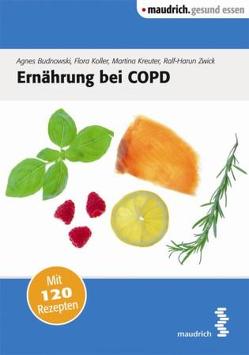 Ernährung bei COPD von Budnowski,  Agnes, Koller,  Flora, Kreuter,  Martina, Zwick,  Ralf H.