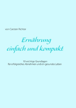 Ernährung – einfach und kompakt von Richter,  Carsten