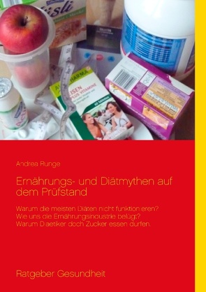 Ernährungs- und Diätmythen auf dem Prüfstand von Runge,  Andrea