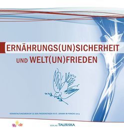 Ernährungs(un)Sicherheit und Welt(un)frieden von Mitterer,  Peter, Verein,  TAURISKA