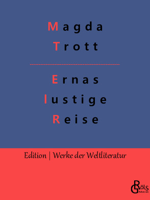 Ernas lustige Reise von Gröls-Verlag,  Redaktion, Trott,  Magda