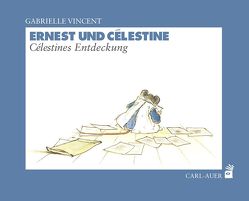 Ernest und Célestine – Célestines Entdeckungen von Vincent,  Gabrielle