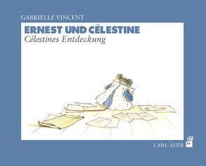Ernest und Célestine – Célestines Entdeckungen von Vincent,  Gabrielle