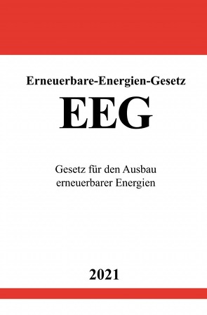 Erneuerbare-Energien-Gesetz (EEG 2021) von Studier,  Ronny