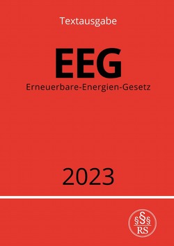 Erneuerbare-Energien-Gesetz – EEG 2023 von Studier,  Ronny