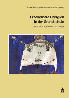 Erneuerbare Energien in der Grundschule von Kaiser,  Astrid, Lüschen,  Iris, Reimer,  Monika