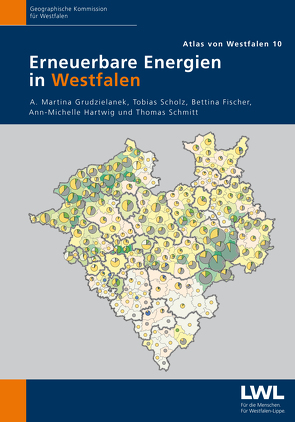 Erneuerbare Energien in Westfalen von Fischer,  Bettina, Grudzielanek,  A. Martina, Hartwig,  Ann-Michelle, Schmitt,  Thomas, Scholz,  Tobias