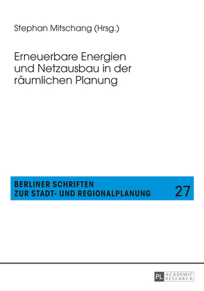 Erneuerbare Energien und Netzausbau in der räumlichen Planung von Mitschang,  Stephan