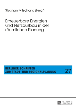 Erneuerbare Energien und Netzausbau in der räumlichen Planung von Mitschang,  Stephan