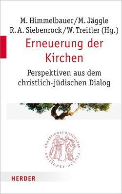 Erneuerung der Kirchen von Cunningham,  Philip A., Davidowicz,  Klaus, Ebenbauer,  Peter, Forte,  Bruno, Himmelbauer,  Markus, Jäggle,  Martin, Kampling,  Rainer, Kessler,  Edward, Lange,  Armin, Polak,  Regina, Rahner,  Johanna, Reck,  Norbert, Schima,  Stefan, Siebenrock,  Roman A, Treitler,  Wolfgang