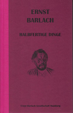 Ernst Barlach: „Halbfertige Dinge“ von Bubrowski,  Ulrich