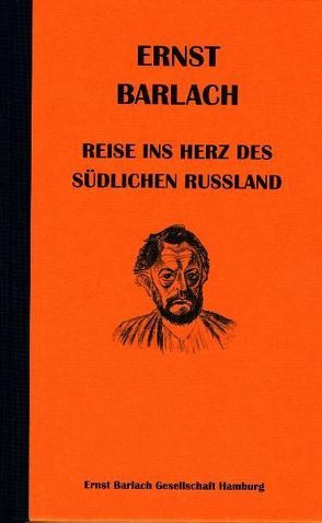 Ernst Barlach – Reise ins Herz des südlichen Russland von Bubrowski,  Ulrich