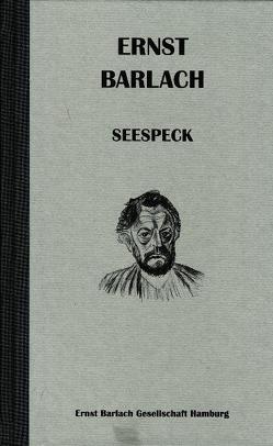 Ernst Barlach – Seespeck von Bubrowski,  Ulrich