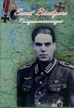 Ernst Büntgens KRIEGSERINNERUNGEN