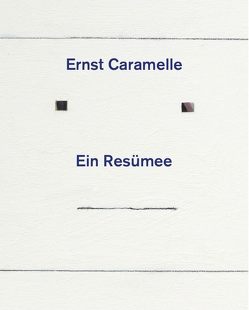 Ernst Caramelle. Ein Resümee von Folie,  Sabine