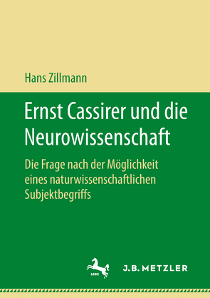 Ernst Cassirer und die Neurowissenschaft von Zillmann,  Hans