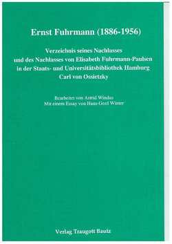 Ernst Fuhrmann (1886-1956) von Kühn,  Hermann, Mahn,  Michael, Marbach,  Johannes, Rau,  Peter, Weigel,  Harald, Windus,  Astrid, Winschermann,  Else M, Winter,  Hans G