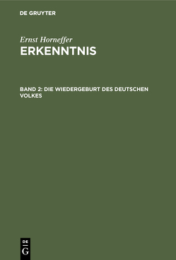 Ernst Horneffer: Erkenntnis / Die Wiedergeburt des deutschen Volkes von Horneffer,  Ernst