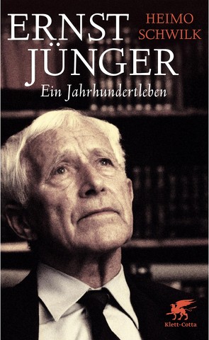 Ernst Jünger – Ein Jahrhundertleben von Schwilk,  Heimo