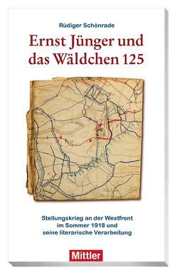 Ernst Jünger und das Wäldchen 125 von Schönrade,  Rüdiger