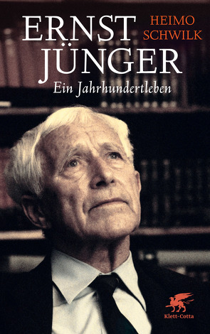 Ernst Jünger – Ein Jahrhundertleben von Schwilk,  Heimo