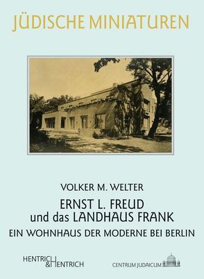 Ernst L. Freud und das Landhaus Frank von Welter,  Volker M.