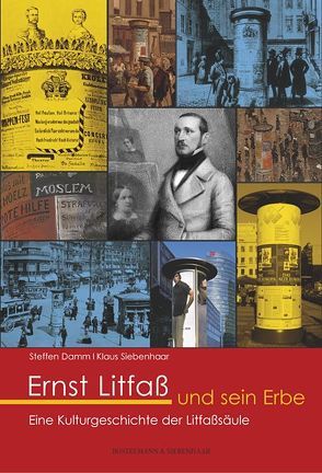 Ernst Litfaß und sein Erbe von Damm,  Steffen, Siebenhaar,  Klaus