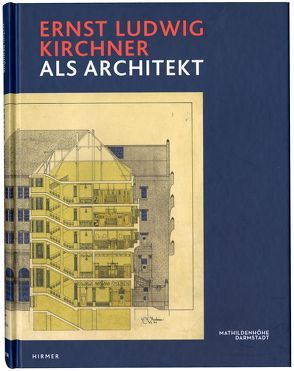 Ernst Ludwig Kirchner als Architekt von Beil,  Ralf, Siegmann,  Katharina