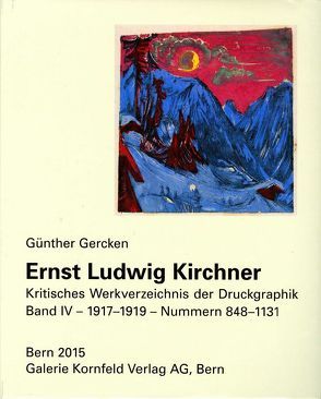 Ernst Ludwig Kirchner. Kritisches Werkverzeichnis der Druckgraphik von Galerie Kornfeld Verlag AG,  Bern, Gercken ,  Günther