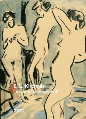 Ernst Ludwig Kirchner – Linie und Leidenschaft von Buhlmann,  Britta E.