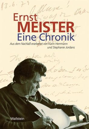 Ernst Meister. Eine Chronik von Herrmann,  Karin, Jordans,  Stephanie, Loogen,  Dominik