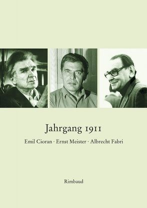 Ernst Meister Gesellschaft / Jahrgang 1911 von Albers,  Bernhard, Cioran,  Emil M, Dove,  Richard, Fabri,  Albrecht, Kampel,  Felix, Meister,  Ernst