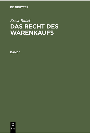 Ernst Rabel: Das Recht des Warenkaufs / Ernst Rabel: Das Recht des Warenkaufs. Band 1 von Rabel,  Ernst