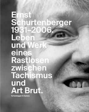 Ernst Schurtenberger 1931–2006 von Althaus,  Peter F., Anliker,  Christine, Ineichen,  Tobias, Weber,  Bernhard, Widauer,  Heinz