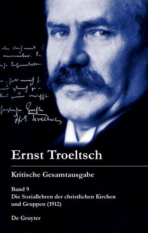 Ernst Troeltsch: Kritische Gesamtausgabe / Band 9, 1–3 Die Soziallehren der christlichen Kirchen und Gruppen (1912) von Graf,  Friedrich Wilhelm