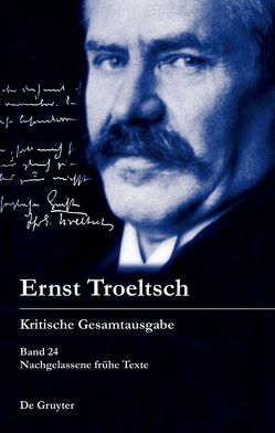 Ernst Troeltsch: Kritische Gesamtausgabe / Nachgelassene frühe Texte von Graf,  Friedrich Wilhelm