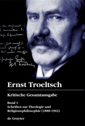 Ernst Troeltsch: Kritische Gesamtausgabe / Schriften zur Theologie und Religionsphilosophie von Albrecht,  Christian, Biester,  Björn, Emersleben,  Lars