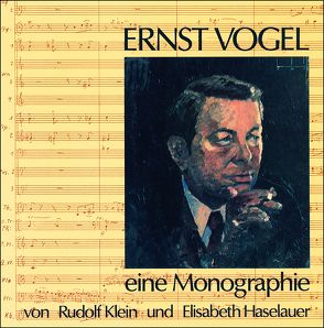 Ernst Vogel – eine Monographie von Haselauer,  Elisabeth, Klein,  Rudolf