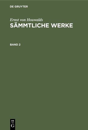 Ernst von Houwalds: Sämmtliche Werke / Ernst von Houwalds: Sämmtliche Werke. Band 2 von Houwalds,  Ernst von