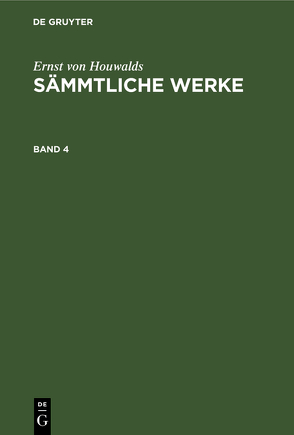 Ernst von Houwalds: Sämmtliche Werke / Ernst von Houwalds: Sämmtliche Werke. Band 4 von Houwalds,  Ernst von