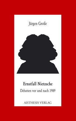 Ernstfall Nietzsche von Große,  Jürgen