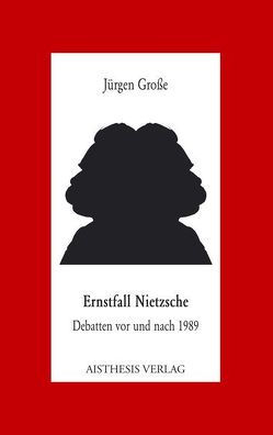 Ernstfall Nietzsche von Große,  Jürgen