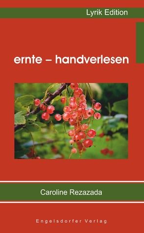 ernte – handverlesen von Rezazada,  Caroline