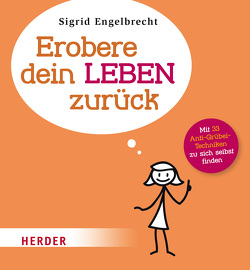 Erobere dein Leben zurück von Engelbrecht,  Sigrid